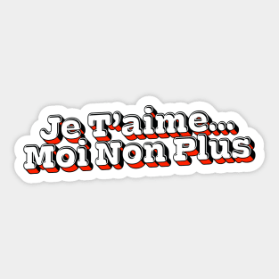 Je T'Aime Moi Non Plus Sticker